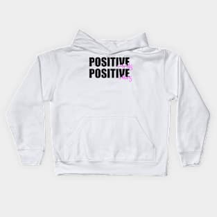 positive minds positive vibes Kids Hoodie